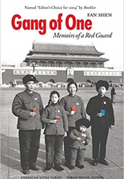 Gang of One: Memoirs of a Red Guard (Fan Shen)