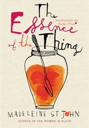 The Essence of the Thing (Madeleine St John)