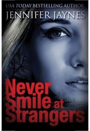 Never Smile at Strangers (Jennifer Jaynes)