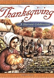 Thanksgiving: A Harvest Celebration (Julie Stiegemeyer)