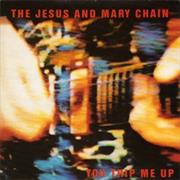 YOU TRIP ME UP - JESUS AND MARY CHAIN