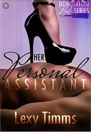 Her Personal Assistant (Lexy Timms)