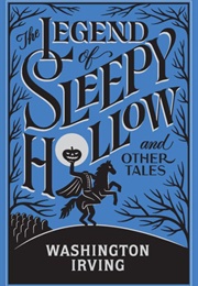 The Legend of Sleepy Hollow and Other Tales (Washington Irving)