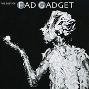 Fad Gadget - The Best of Fad Gadget