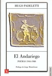 El Andariego. Poemas 1944-1980, by Hugo Padeletti