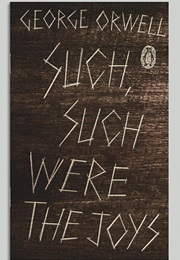 Such, Such Were the Joys (George Orwell)