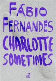 Charlotte Sometimes (Fábio Fernandes)