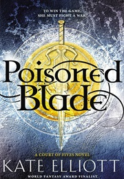 Poisoned Blade (Kate Elliott)