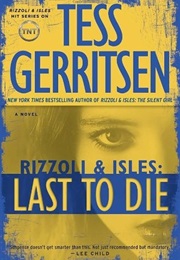 Last to Die (Rizzoli &amp; Isles #10) (Tess Gerritsen)