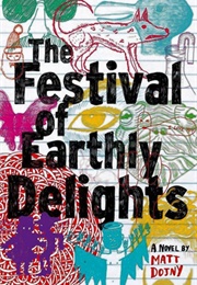 The Festival of Earthly Delights (Matt Dojny)