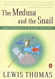 The Medusa and the Snail (Lewis Thomas)