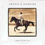 Right Beside You - Sophie B Hawkins