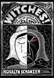 Witches: The Absolutely True Tale of Disaster in Salem (Rosalyn Schanzer)