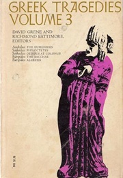 Greek Tragedies, Vol. 3 (David Grene, Ed.)