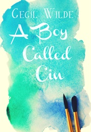 A Boy Called Cin (Cecil Wilde)