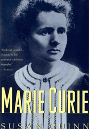 Marie Curie: A Life (Susan Quinn)