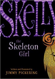 Skelly the Skeleton Girl (Jimmy Pickering)