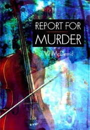 Report for Murder (Val Mcdermid)