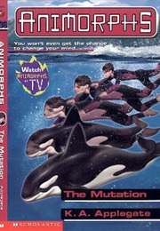 Animorphs: The Mutation (K.A. Applegate)