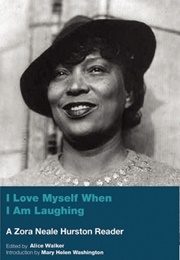 I Love Myself When I Am Laughing (Zora Neale Hurston)