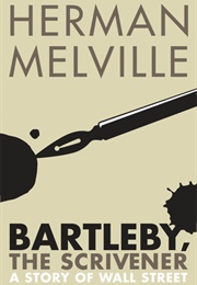 Bartleby the Scrivener (Herman Melville)