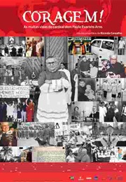 Coragem – as Muitas Vidas Do Cardeal Dom Paulo Evaristo Arns (2017)