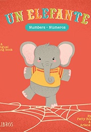 Un Elefante: Numbers/Numeros: A Bilingual Counting Book (Patty Rodríguez)
