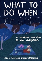 What to Do When I'm Gone (Suzy Hopkins)