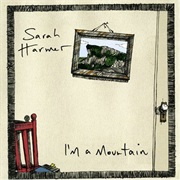 Sarah Harmer - I'm a Mountain