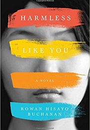 Harmless Like You (Rowan Hisayo Buchanan)