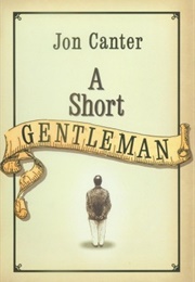 A Short Gentleman (Jon Canter)