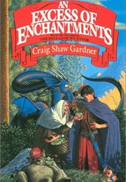An Excess of Enchantments (Craig Shaw Gardner)
