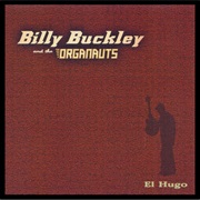 Buckley & the Organauts, Billy: El Hugo