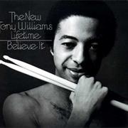 Tony Williams Lifetime Believe It