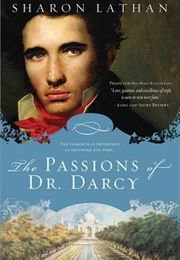 The Passions of Dr. Darcy (The Darcy Saga #7) (Sharon Lathan)
