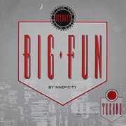Big Fun - Inner City