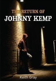 The Return of Johnny Kemp (Keith Gray)