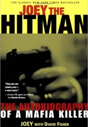 Joey the Hitman: The Autobiography of a Mafia Killer (Joey)