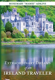 Extraordinary Dreams of an Ireland Traveler (Rosemary "Mamie" Adkins)