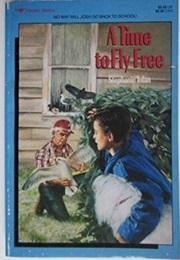 A Time to Fly Free (Stephanie S. Tolan)