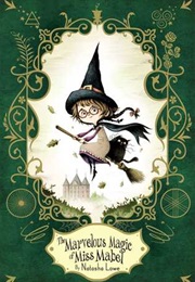 The Marvelous Magic of Miss Mabel (Natasha Lowe)