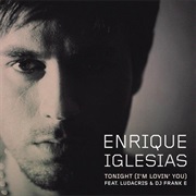 Tonight (I'm Lovin' You) - Enrique Iglesias