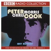 Cook, Peter and Morris, Chris: Why Bother
