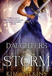 Daughters of the Storm (Kim Wilkins)
