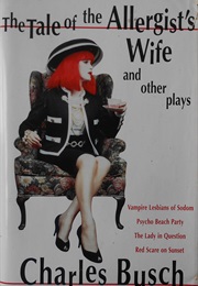 The Tale of the Allergist's Wife (Charles Busch)