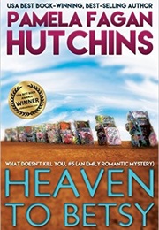 Heaven to Betsy (Pamela Fagan Hutchins)