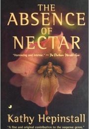 The Absence of Nectar (Kathy Hepinstall)