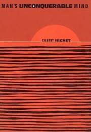 Man's Unconquerable Mind (Gilbert Highet)