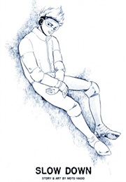 Slow Down (Hagio Moto)