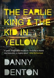 The Earlie King and the Kid in Yellow (Danny Denton)